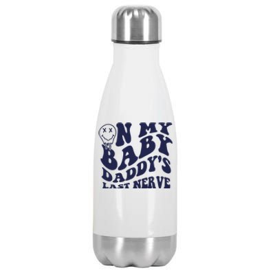 Funny On My Baby Daddy's Last Nerve Stainless Steel Insulated Water Bottle