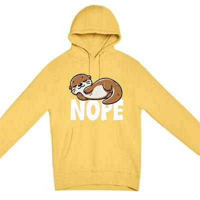 Funny Otter Nope Not Today Animal Lover Sea Otter Lazy Otter Premium Pullover Hoodie