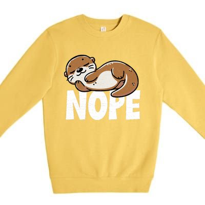 Funny Otter Nope Not Today Animal Lover Sea Otter Lazy Otter Premium Crewneck Sweatshirt