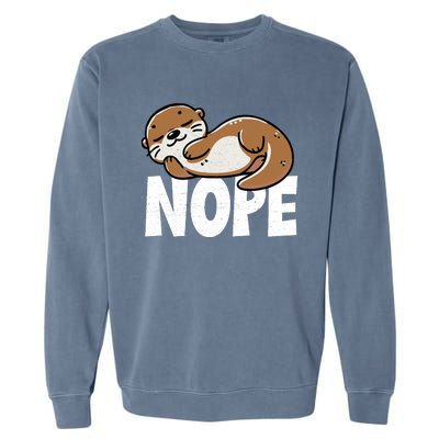 Funny Otter Nope Not Today Animal Lover Sea Otter Lazy Otter Garment-Dyed Sweatshirt