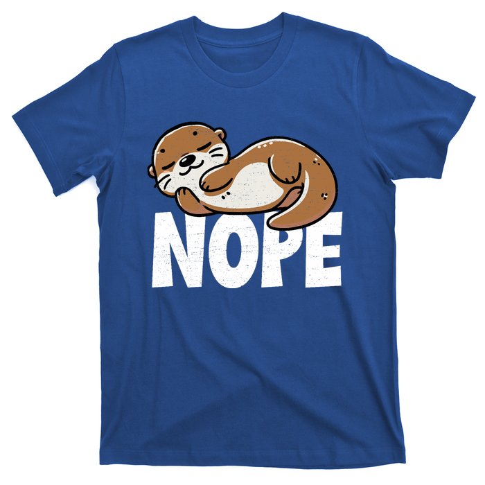 Funny Otter Nope Not Today Animal Lover Sea Otter Lazy Otter T-Shirt