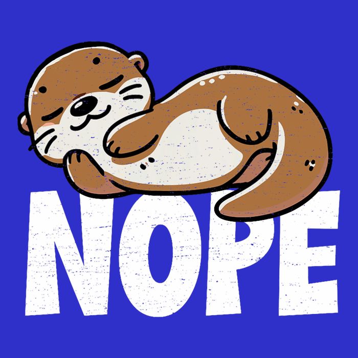 Funny Otter Nope Not Today Animal Lover Sea Otter Lazy Otter T-Shirt