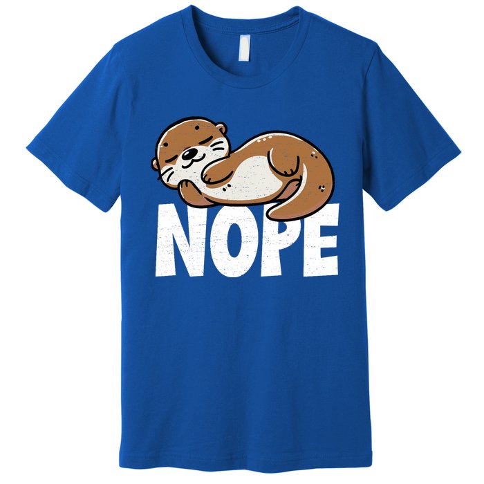 Funny Otter Nope Not Today Animal Lover Sea Otter Lazy Otter Premium T-Shirt