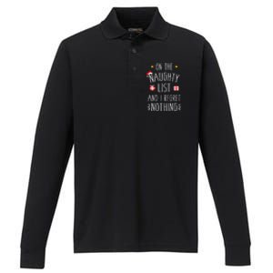 Funny On Naughty List And I Regret Nothing For Christmas Funny Gift Performance Long Sleeve Polo