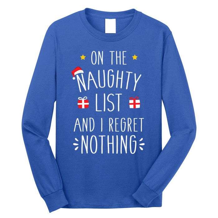 Funny On Naughty List And I Regret Nothing For Christmas Funny Gift Long Sleeve Shirt