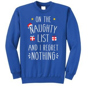 Funny On Naughty List And I Regret Nothing For Christmas Funny Gift Tall Sweatshirt