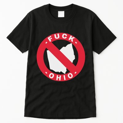 Fuck Ohio Nobody Likes Ohio Anti Ohio Tall T-Shirt
