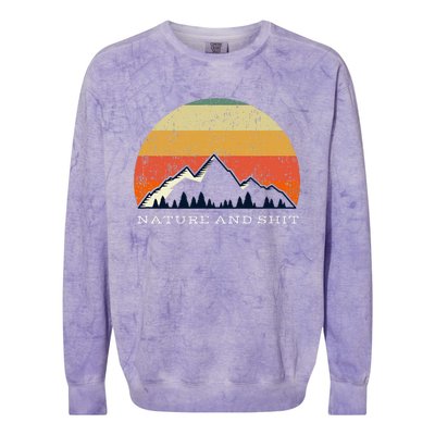 Funny Outdoors Nature And Shit Camping Funny Camper Mountain Colorblast Crewneck Sweatshirt