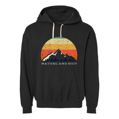 Funny Outdoors Nature And Shit Camping Funny Camper Mountain Garment-Dyed Fleece Hoodie