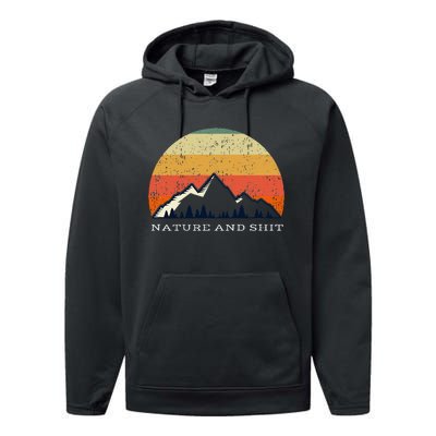 Funny Outdoors Nature And Shit Camping Funny Camper Mountain Performance Fleece Hoodie