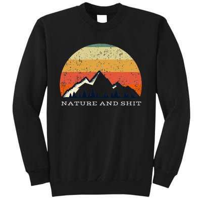 Funny Outdoors Nature And Shit Camping Funny Camper Mountain Sweatshirt