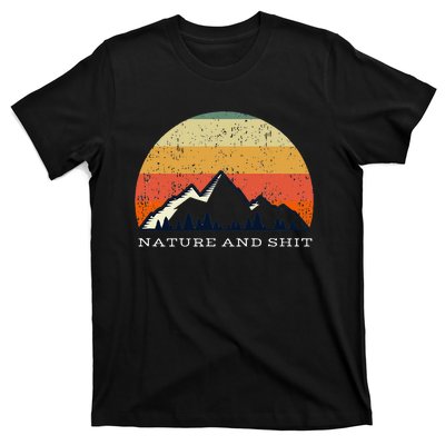 Funny Outdoors Nature And Shit Camping Funny Camper Mountain T-Shirt