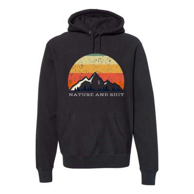 Funny Outdoors Nature And Shit Camping Funny Camper Mountain Premium Hoodie