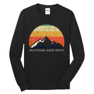 Funny Outdoors Nature And Shit Camping Funny Camper Mountain Tall Long Sleeve T-Shirt