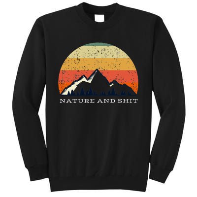 Funny Outdoors Nature And Shit Camping Funny Camper Mountain Tall Sweatshirt