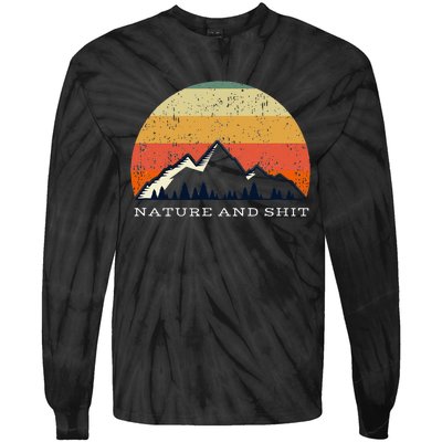 Funny Outdoors Nature And Shit Camping Funny Camper Mountain Tie-Dye Long Sleeve Shirt