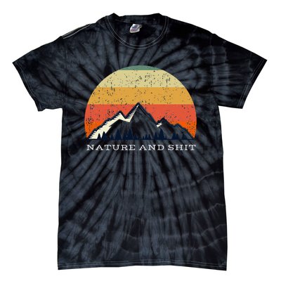 Funny Outdoors Nature And Shit Camping Funny Camper Mountain Tie-Dye T-Shirt