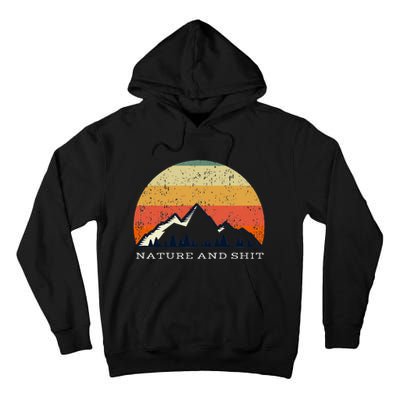 Funny Outdoors Nature And Shit Camping Funny Camper Mountain Tall Hoodie