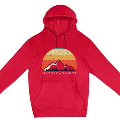 Funny Outdoors Nature And Shit Camping Funny Camper Mountain Premium Pullover Hoodie