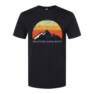 Funny Outdoors Nature And Shit Camping Funny Camper Mountain Softstyle CVC T-Shirt