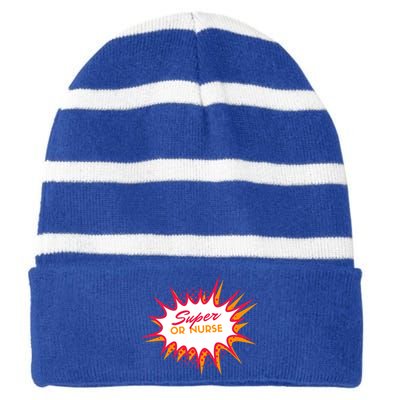 Funny Or Nurse Super Nurse Gift Striped Beanie with Solid Band