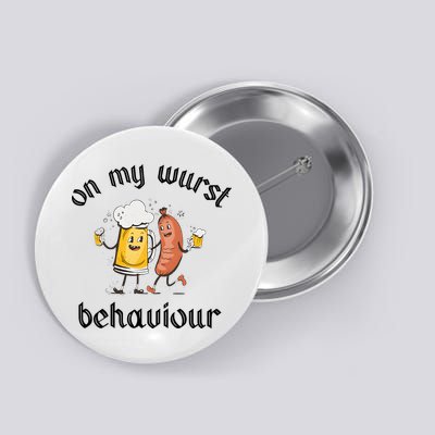 Funny Oktoberfest On My Wurst Behaviour Beer Hot Dog Drinking Team Button