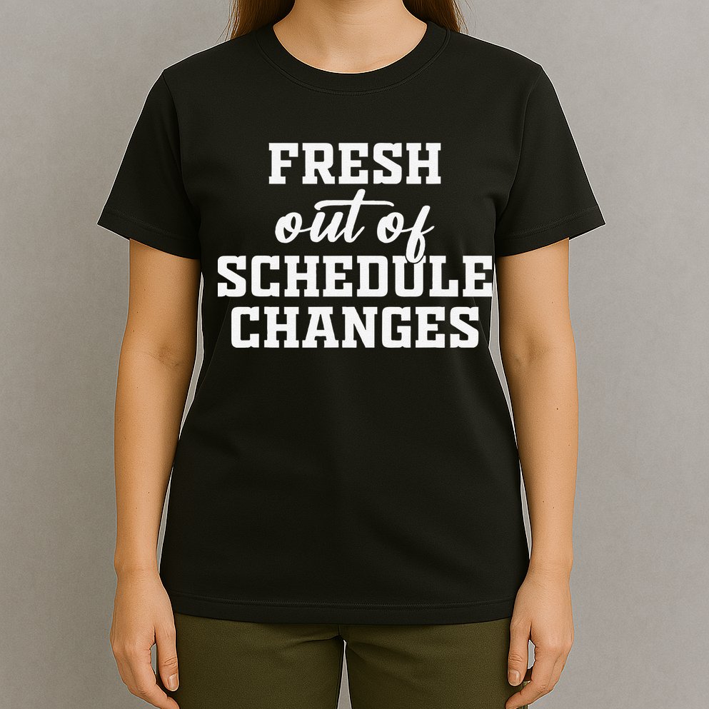 Fresh Out Of Schedule Changes Funny School Counselor T-Shirt