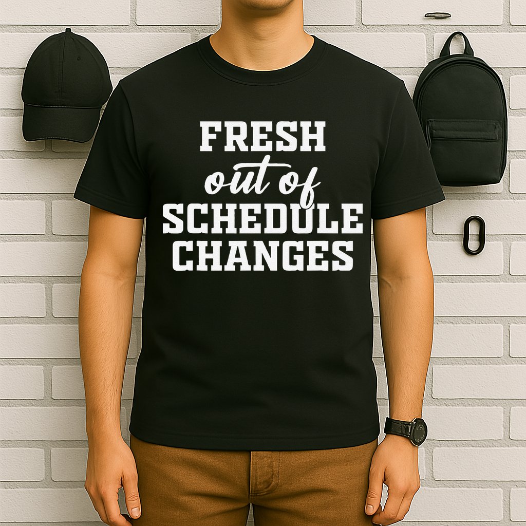 Fresh Out Of Schedule Changes Funny School Counselor T-Shirt