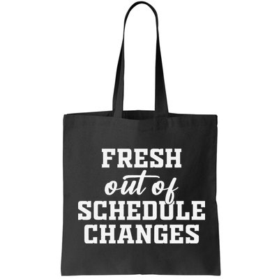 Fresh Out Of Schedule Changes Funny School Counselor Bag