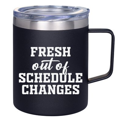 Fresh Out Of Schedule Changes Funny School Counselor 12oz Stainless Steel Coffee Mug