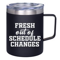 Fresh Out Of Schedule Changes Funny School Counselor 12oz Stainless Steel Coffee Mug