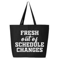 Fresh Out Of Schedule Changes Funny School Counselor 25L Jumbo Tote