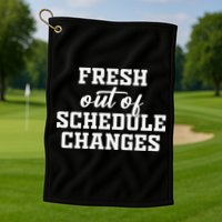 Fresh Out Of Schedule Changes Funny School Counselor Golf Towel