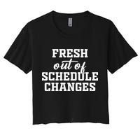 Fresh Out Of Schedule Changes Funny School Counselor Women's Crop Top Tee
