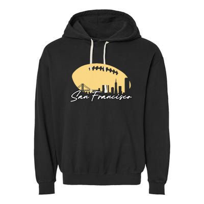 Football Outline Of Your City San Fran Garment-Dyed Fleece Hoodie