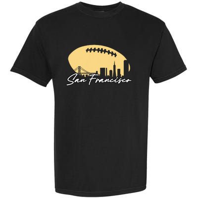 Football Outline Of Your City San Fran Garment-Dyed Heavyweight T-Shirt