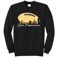 Football Outline Of Your City San Fran Sweatshirt