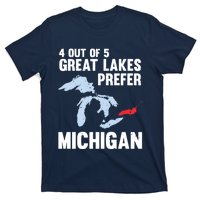 Four Out of Five Great Lakes Prefer Michigan Tee T-Shirt