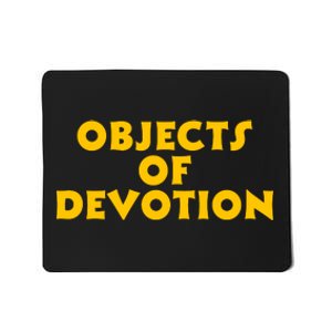 Funny Objects Of Devotion Mousepad