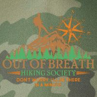 Funny Out Of Breath Hiking Society Dont Worry Ill Be There In A Minute Legacy Tie Dye Trucker Hat