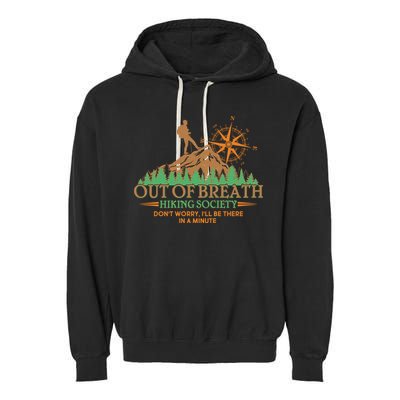 Funny Out Of Breath Hiking Society Dont Worry Ill Be There In A Minute Garment-Dyed Fleece Hoodie