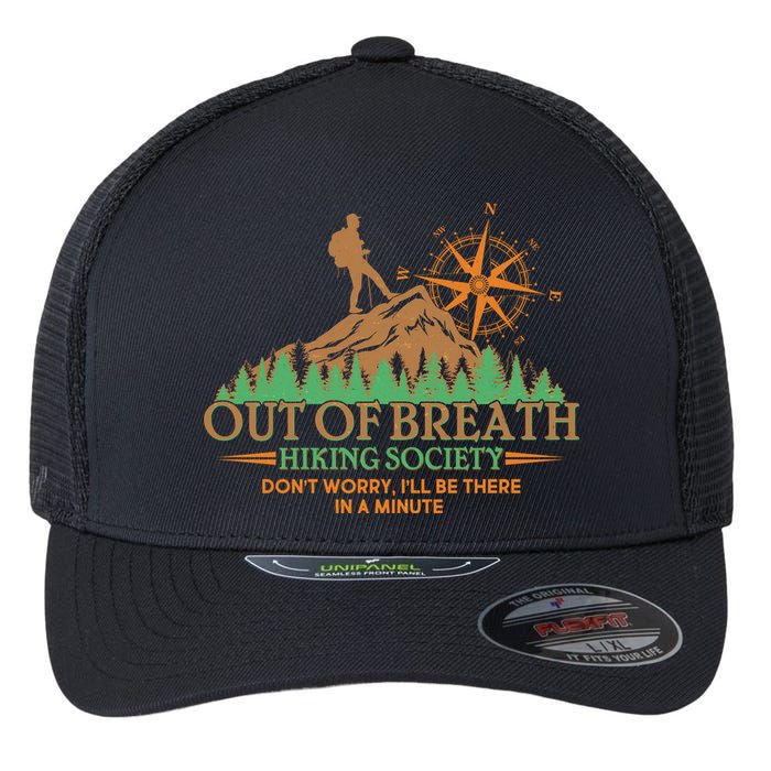 Funny Out Of Breath Hiking Society Dont Worry Ill Be There In A Minute Flexfit Unipanel Trucker Cap