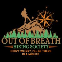 Funny Out Of Breath Hiking Society Dont Worry Ill Be There In A Minute Impact Tech Backpack