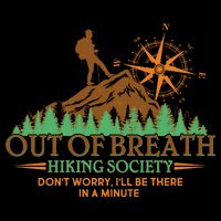 Funny Out Of Breath Hiking Society Dont Worry Ill Be There In A Minute Mug