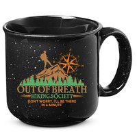 Funny Out Of Breath Hiking Society Dont Worry Ill Be There In A Minute 15oz Campfire Ceramic Mug