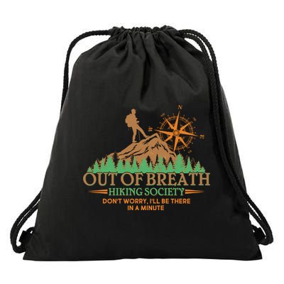 Funny Out Of Breath Hiking Society Dont Worry Ill Be There In A Minute Drawstring Bag