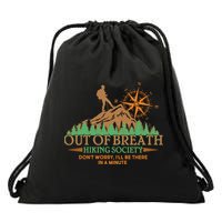 Funny Out Of Breath Hiking Society Dont Worry Ill Be There In A Minute Drawstring Bag