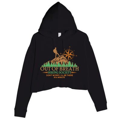 Funny Out Of Breath Hiking Society Dont Worry Ill Be There In A Minute Crop Fleece Hoodie