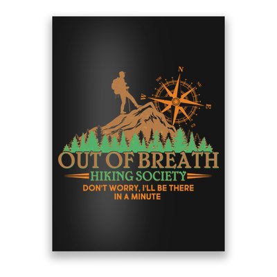 Funny Out Of Breath Hiking Society Dont Worry Ill Be There In A Minute Poster