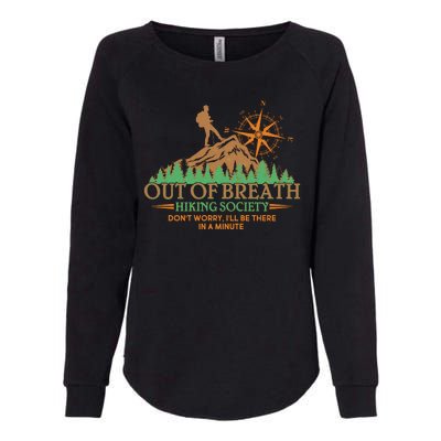 Funny Out Of Breath Hiking Society Dont Worry Ill Be There In A Minute Womens California Wash Sweatshirt